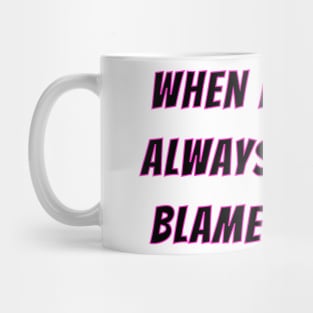 When in doubt always blame a man, funny women jokes about men Mug